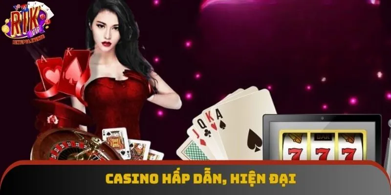 Casino hấp dẫn, hiện đại